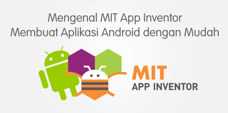 Mengenal MIT App Inventor